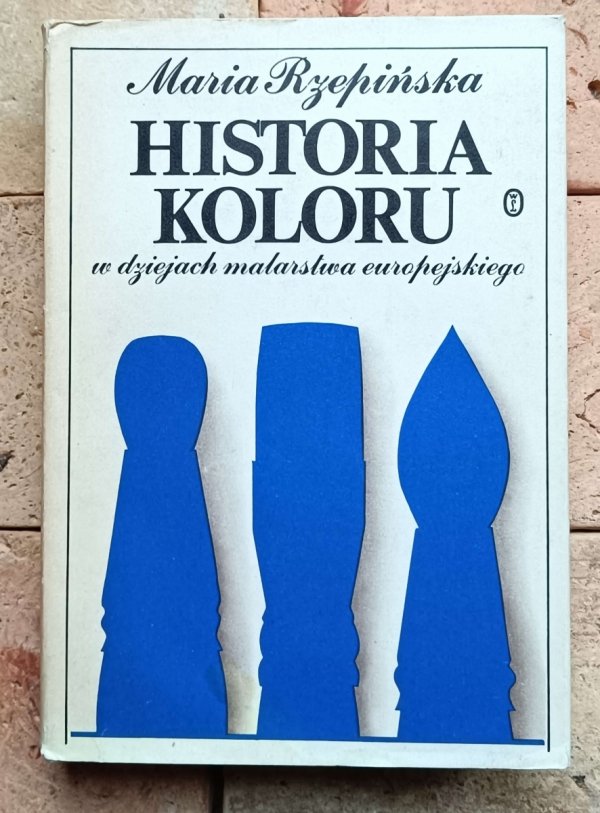 Maria Rzepińska - Historia koloru w dziejach malarstwa europejskiego