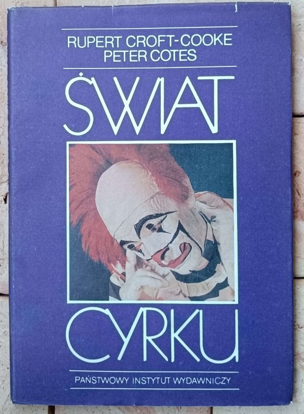 Rupert Croft-Cooke, Peter Cotes • Świat cyrku 