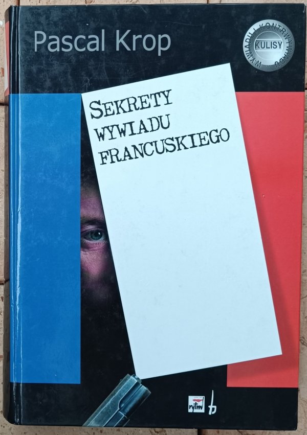 Pascal Krop  Sekrety wywiadu francuskiego