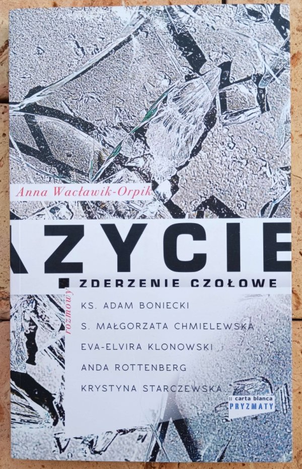 Anna Wacławik-Orpik  Życie. Zderzenie czołowe - okładka