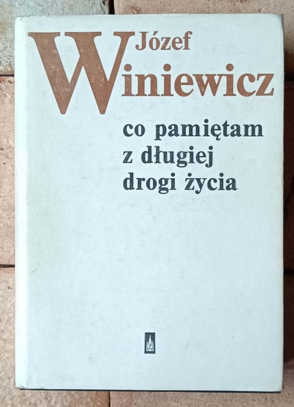 Józef Winiewicz • Co pamiętam z długiej drogi życia - okładka