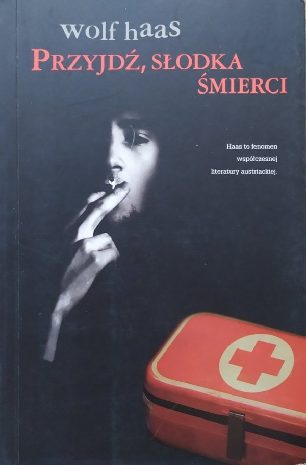 Wolf Haas • Przyjdź, słodka śmierci