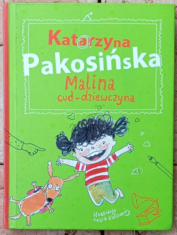 Katarzyna Pakosińska • Malina cud-dziewczyna