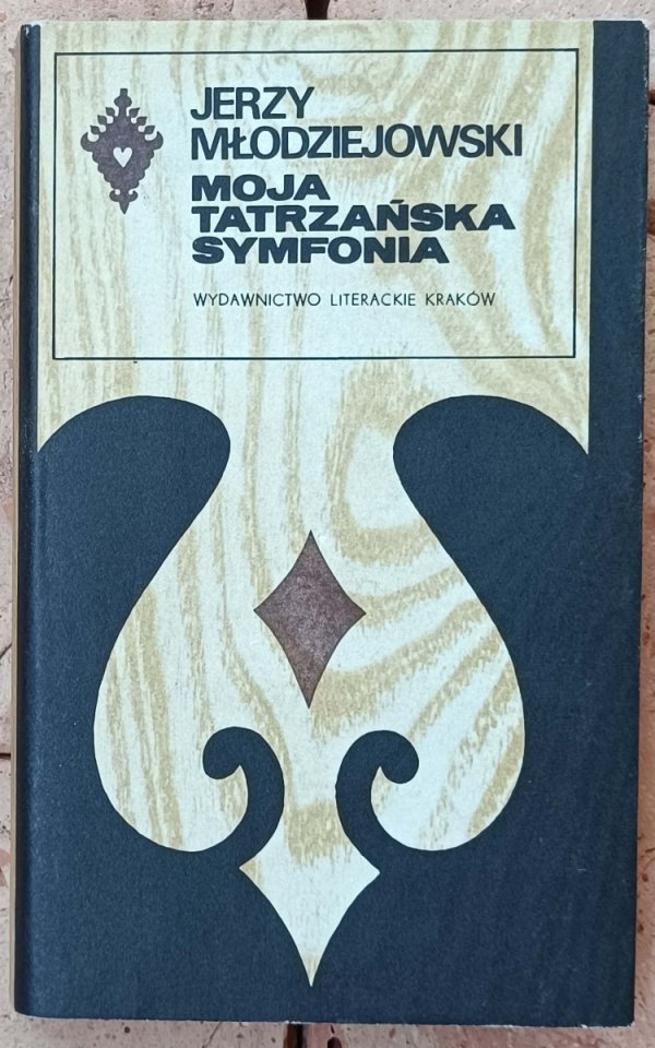 Jerzy Młodziejowski Moja tatrzańska symfonia [Seria Tatrzańska]