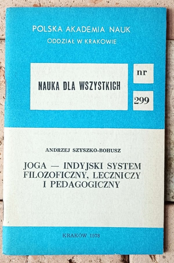 Andrzej Szyszko-Bohusz • Joga - indyjski system filozoficzny, leczniczy i pedagogiczny - okładka