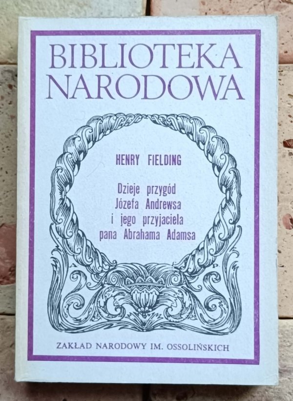 Henry Fielding - Dzieje przygód Józefa Andrewsa i jego przyjaciela pana Abrahama Adamsa - okładka
