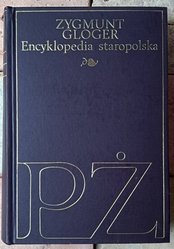Zygmunt Gloger • Encyklopedia staropolska [komplet 4 tomów] - okładka