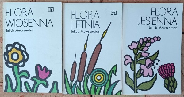 Jakub Mowszowicz • Flora wiosenna - letnia - jesienna
