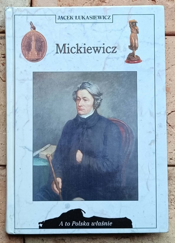 Jacek Łukasiewicz - Mickiewicz | A to Polska właśnie - okładka