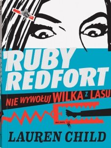 Ruby Redfort. Nie wywołuj wilka z lasu 