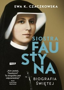 Siostra Faustyna. Biografia świętej wyd. 2022