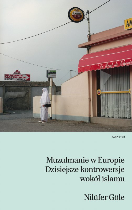 Muzułmanie w Europie dzisiejsze kontrowersje wokół islamu