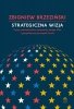 Strategiczna wizja. Kryzys amerykańskiej supremacji, potęga Chin i geopolityczny porządek świata