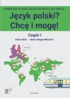 Język polski? Chcę i mogę! Część I. Podręcznik do nauki języka polskiego jako obcego na poziomie A1 z nagraniami MP3