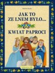 Jak to ze lnem było... Kwiat paproci