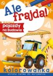 Ale frajda Wykoloruj pojazdy na budowie
