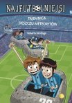 Najfutbolniejsi 9 Tajemnica deszczu meteorytów