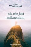 Nic nie jest milczeniem