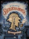 W głowie Sherlocka Holmesa Tom 1