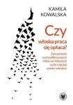 Czy włoska praca się opłaca Zatrudnienie wykwalifikowanych Polek we Włoszech na tle migracji polsko-włoskich