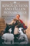 Kings, Queens and Fallen Monarchies