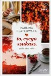 To czego szukasz szuka także ciebie