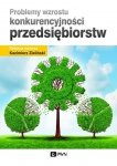 Problemy wzrostu konkurencyjności przedsiębiorstw