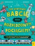 Jak uratować babcię przed rozpędzonym pociągiem?