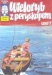 Wieloryb z peryskopem. Kapitan Żbik. Część 1