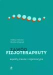 Zawód fizjoterapeuty. Aspekty prawne i organizacyjne