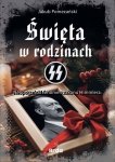 Święta w rodzinach SS. Neopogański fenomen zakonu Himmlera