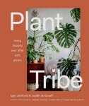 Plant Tribe. Living Happily Ever After with Plants