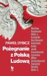 Pożegnanie z Polską Ludową. Rozmowy o schyłku PRL i narodzinach III RP
