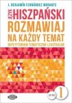 Język hiszpański. Rozmawiaj na każdy temat 1. Repetytorium tematyczno-leksykalne. Poziom A2-B2 