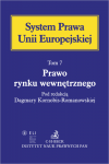 Prawo rynku wewnętrznego. System Prawa Unii Europejskiej. Tom 7
