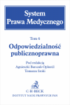 Odpowiedzialność publicznoprawna. System Prawa Medycznego. Tom 6