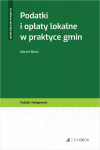 Podatki i opłaty lokalne w praktyce gmin