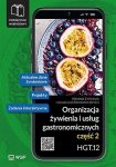 Organizacja żywienia i usług gastronomicznych. Kwalifikacja HGT.12. Podręcznik do zawodu technik żyw