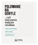 Polowanie na goryle...Czyli nieoczywista medycyna ratunkowa