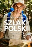 Szlaki Polski. 30 najpiękniejszych tras długodystansowych (przepakowanie)