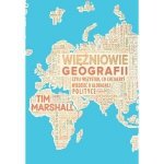 Więźniowie geografii, czyli wszystko, co chciałbyś wiedzieć o globalnej polityce. Wydawnictwo Zysk