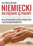 Niemiecki niezbędnik językowy. Dla opiekunów osób starszych i niepełnosprawnych 