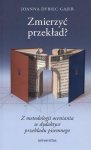 Zmierzyć przekład? Z metodologii oceniania w dydaktyce przekładu pisemnego (E-BOOK)