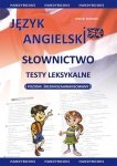 Język angielski Słownictwo Testy leksykalne Poziom średniozaawansowany 