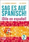 Sag es auf Spanisch! 2 A2-B2. Język hiszpański dla Niemców (Niemiecko-hiszpańskie wydanie książki Rozmawiaj na każdy temat) 