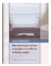 Interpretacja świata w języku i w tekście artystycznym 