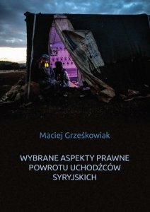 Wybrane aspekty prawne powrotu uchodźców syryjskich