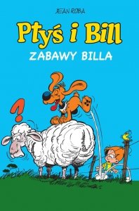 Ptyś i Bill Tom 8 Zabawy Billa