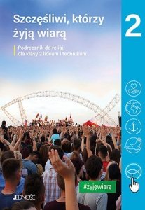 Katechizm 2 Szczęśliwi, którzy żyją wiarą Podręcznik do religii