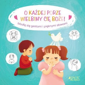 O każdej porze wielbimy Cię Boże!